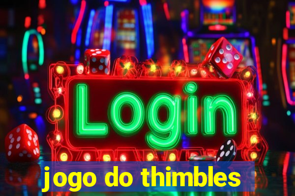 jogo do thimbles